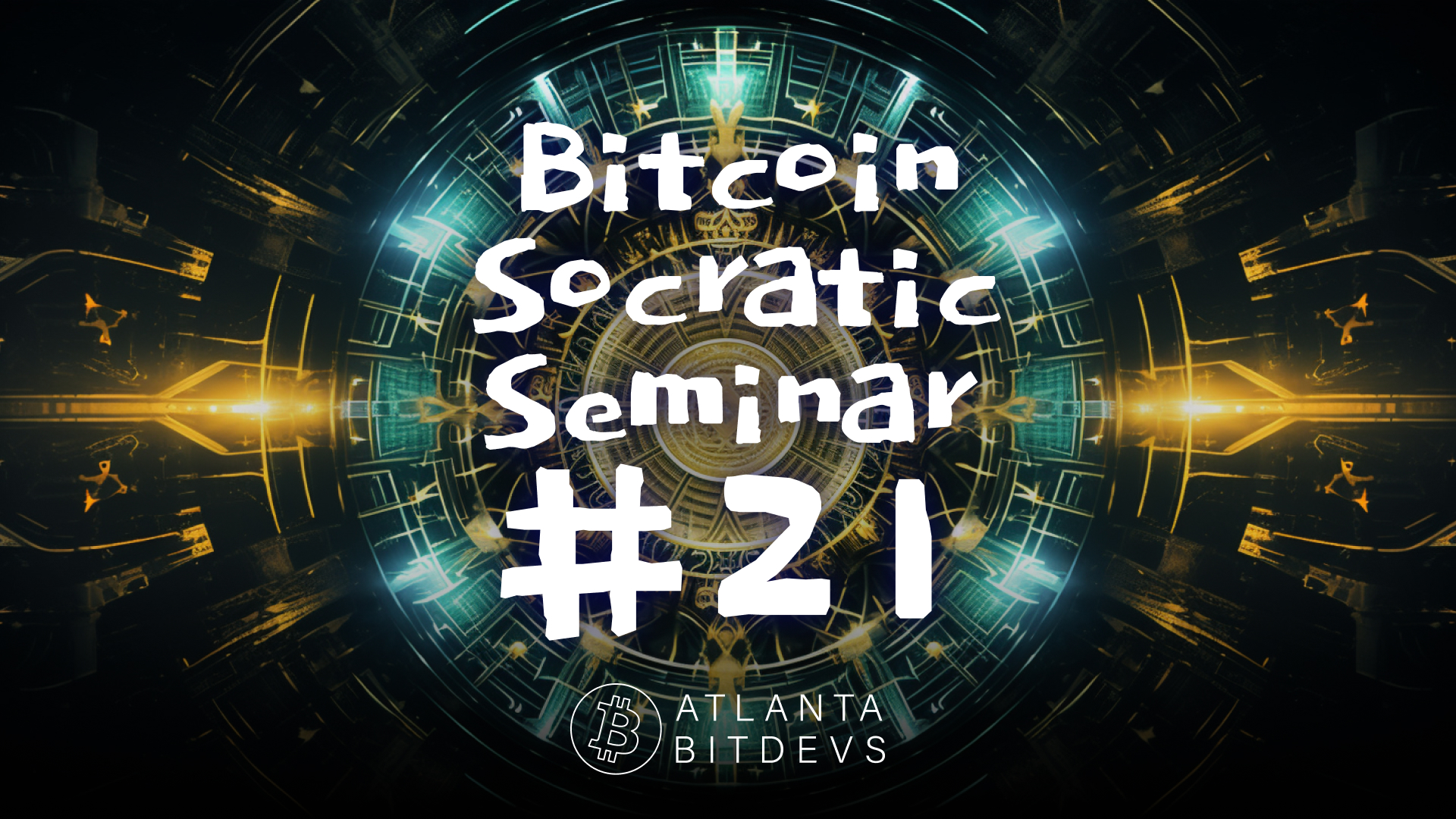 Bitcoin Socratic Seminar #21