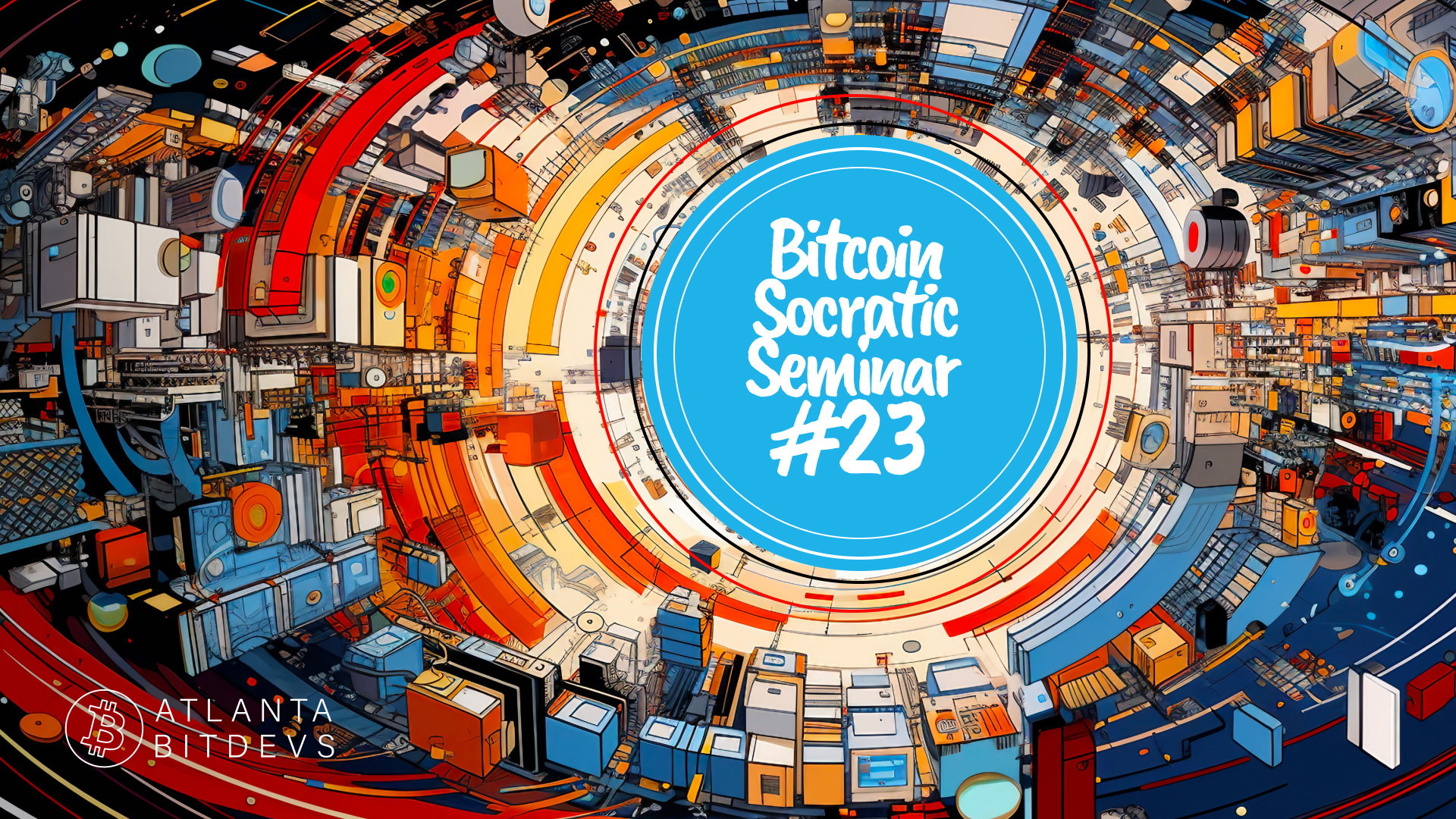 Bitcoin Socratic Seminar #23