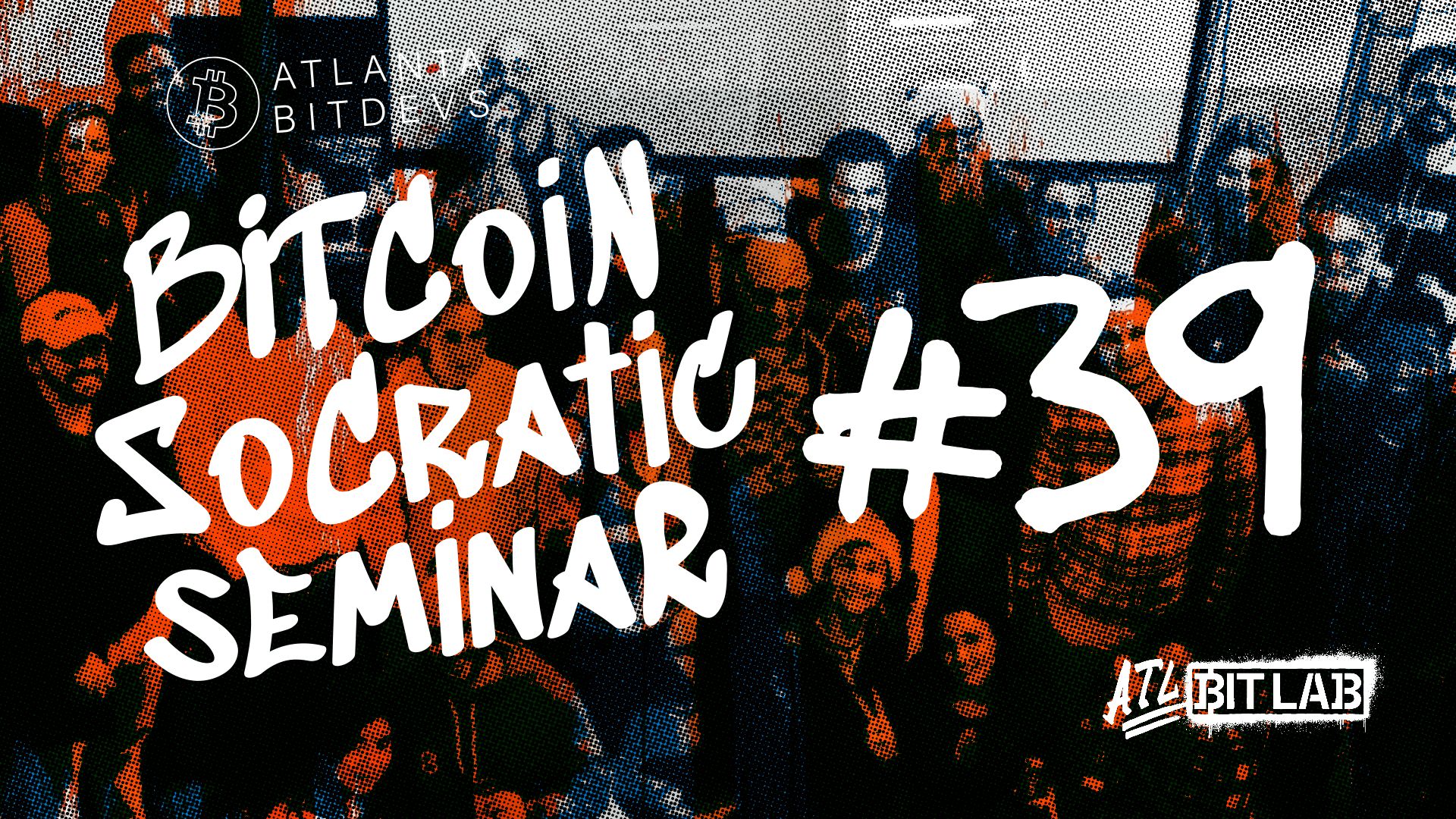 Bitcoin Socratic Seminar #39
