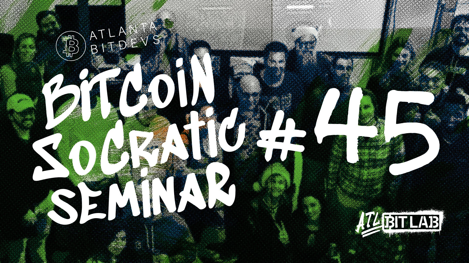 Bitcoin Socratic Seminar #45